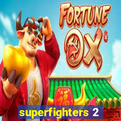 superfighters 2